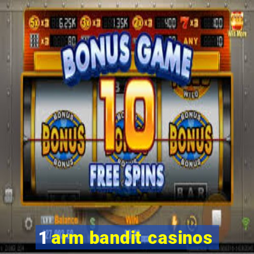 1 arm bandit casinos