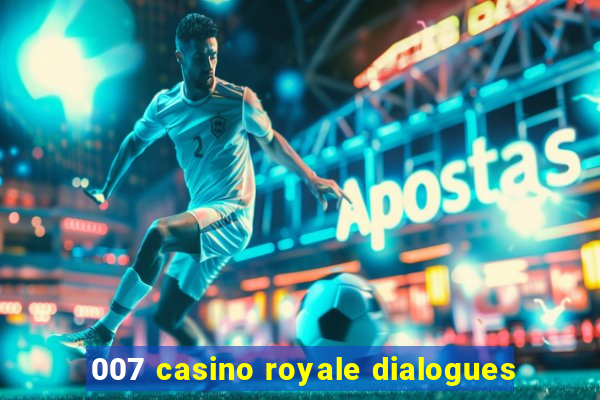 007 casino royale dialogues