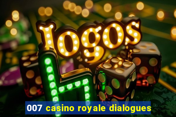 007 casino royale dialogues