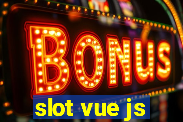 slot vue js