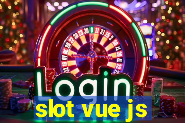 slot vue js