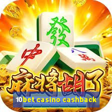 10bet casino cashback