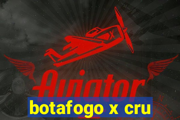 botafogo x cru