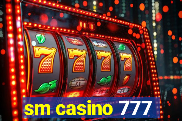 sm casino 777