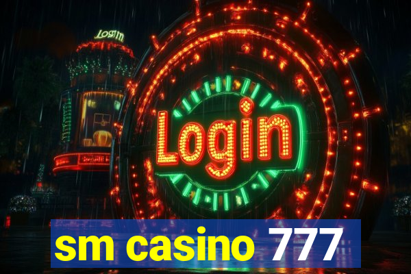 sm casino 777