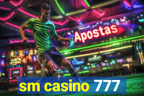 sm casino 777