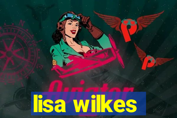 lisa wilkes