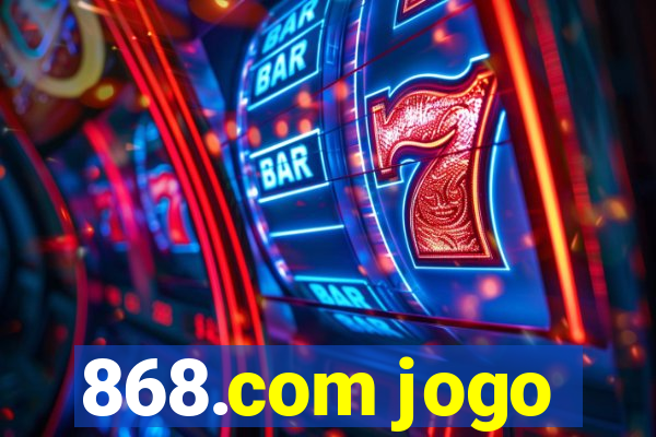 868.com jogo