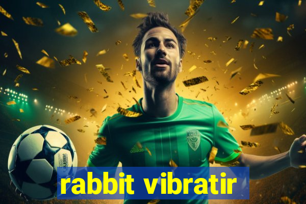 rabbit vibratir