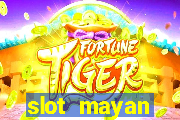 slot  mayan