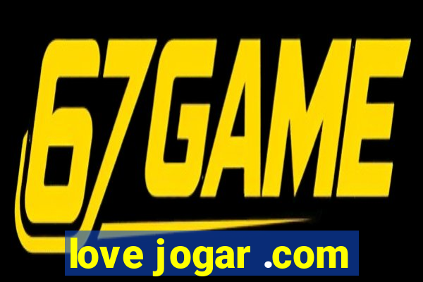 love jogar .com