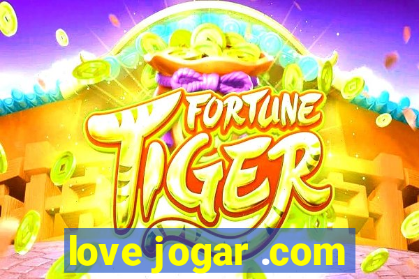 love jogar .com