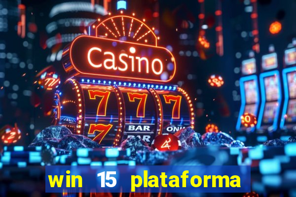 win 15 plataforma de jogos