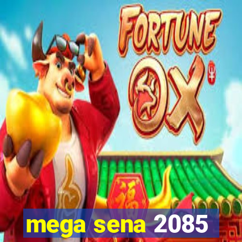 mega sena 2085