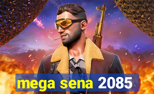 mega sena 2085