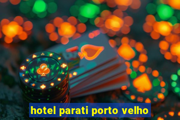 hotel parati porto velho