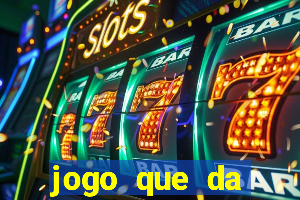 jogo que da dinheiro sem deposito