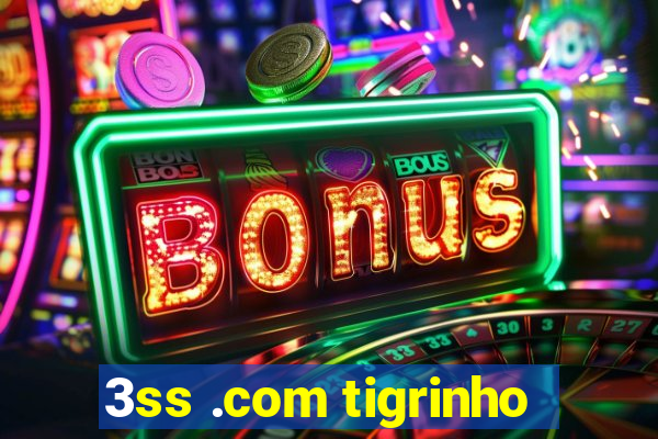 3ss .com tigrinho