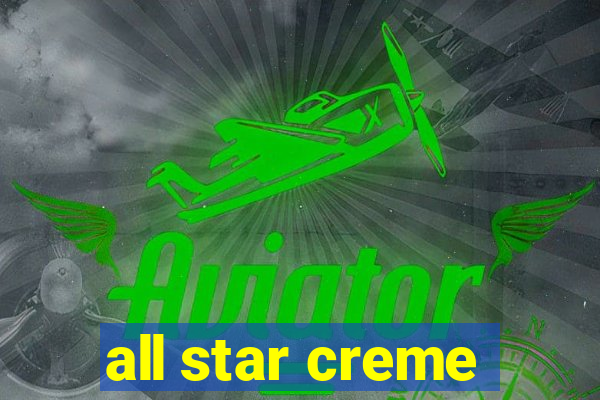 all star creme