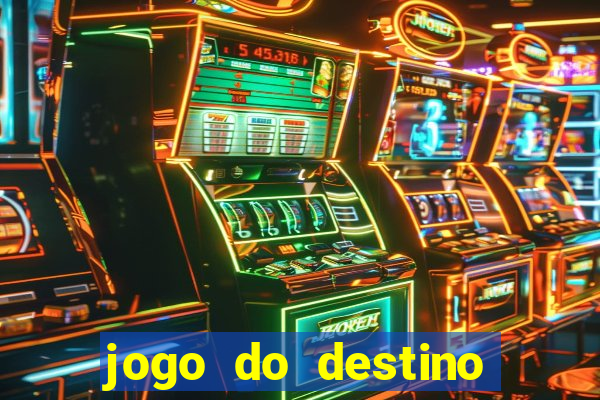 jogo do destino onde assistir