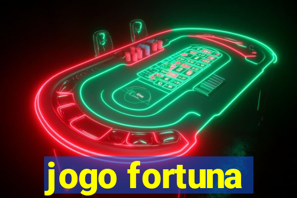 jogo fortuna