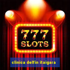 clinica delfin itaigara