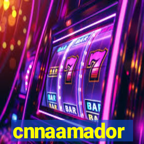 cnnaamador