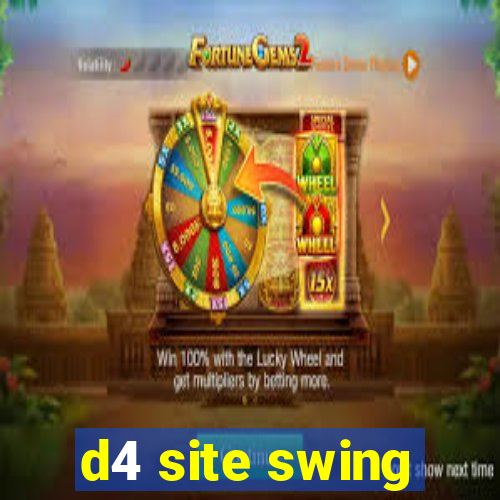 d4 site swing