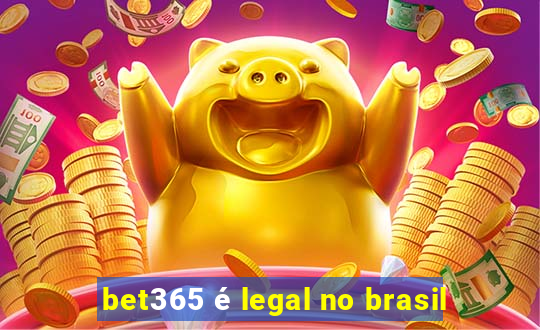 bet365 é legal no brasil