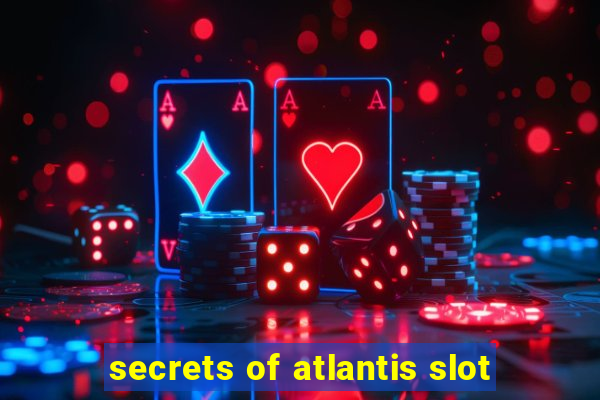 secrets of atlantis slot