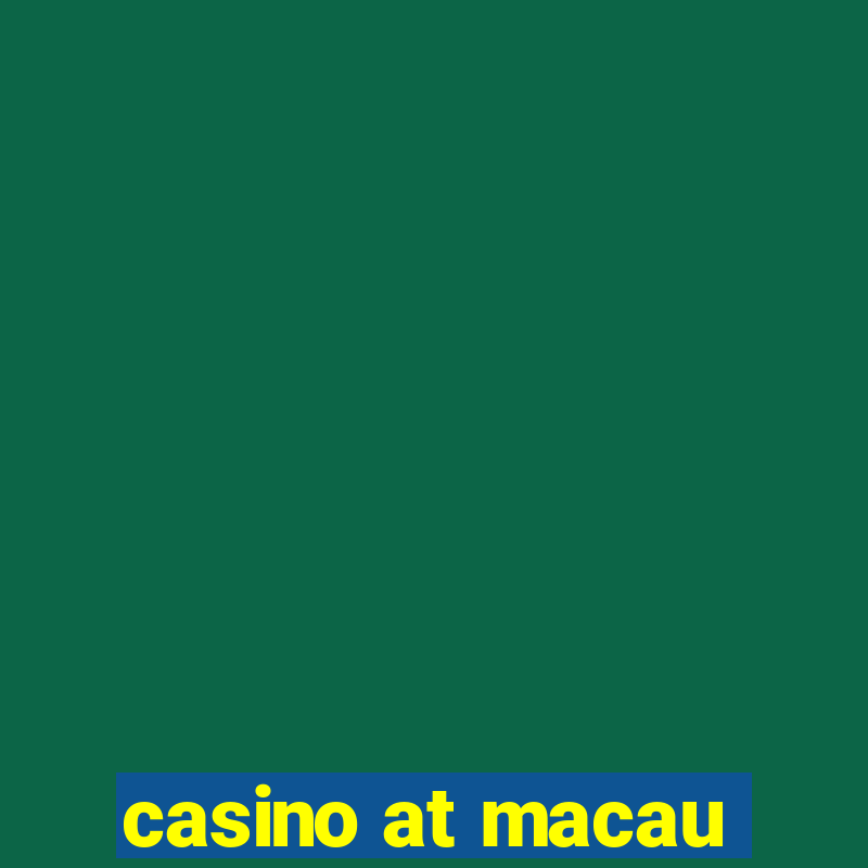 casino at macau