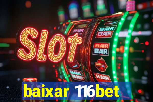 baixar 116bet