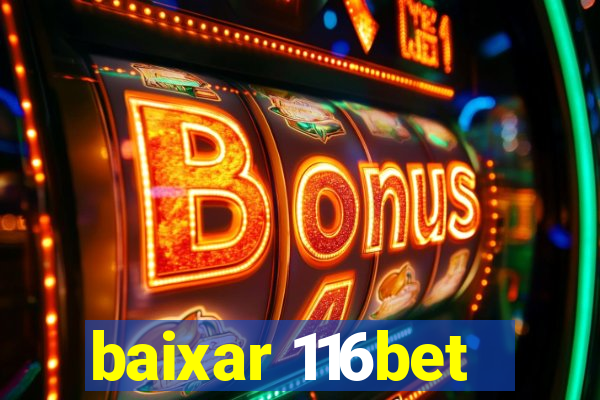 baixar 116bet