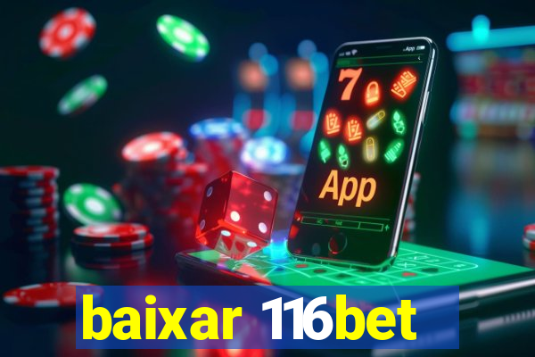 baixar 116bet