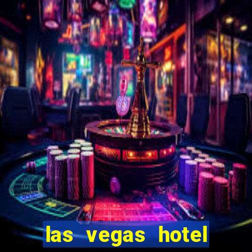 las vegas hotel and casinos