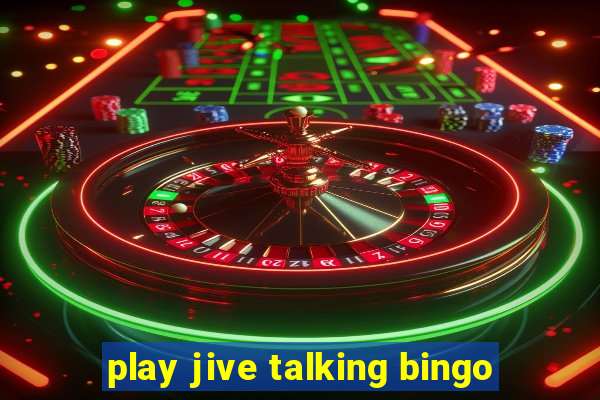 play jive talking bingo