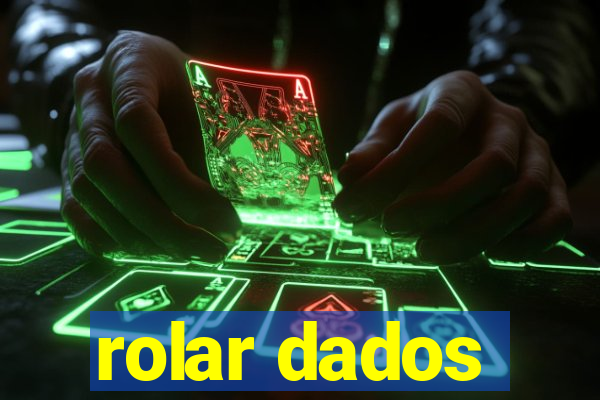 rolar dados