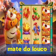 mate do louco