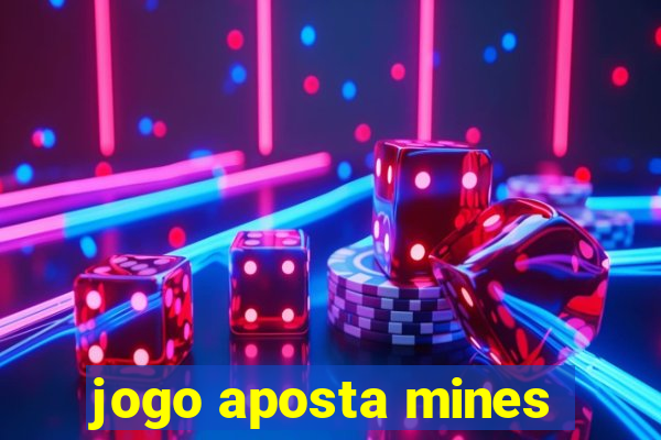 jogo aposta mines