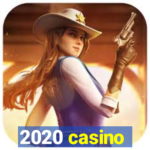 2020 casino