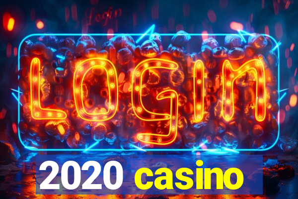 2020 casino