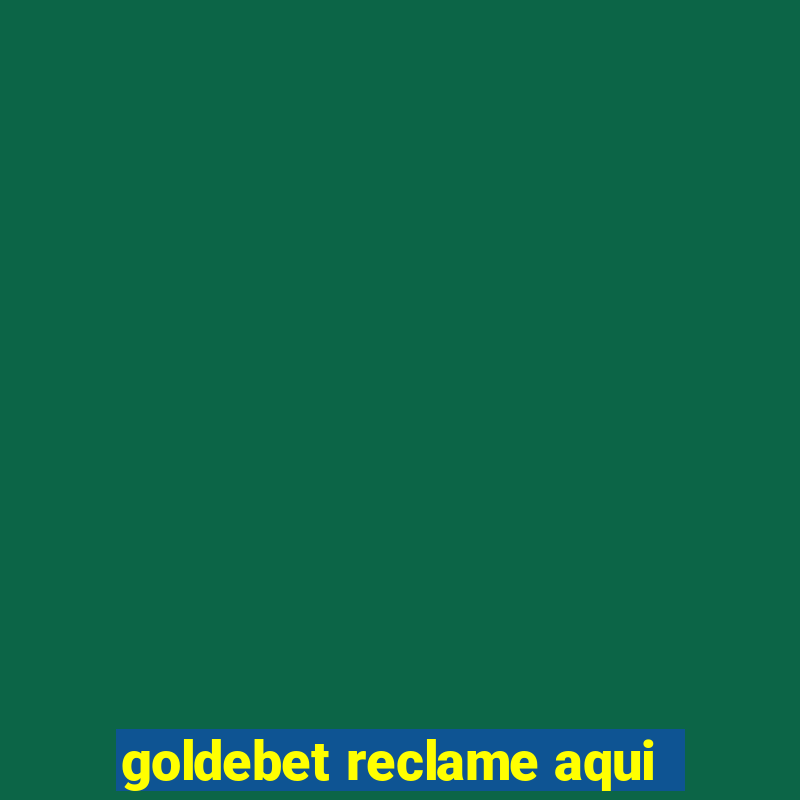 goldebet reclame aqui