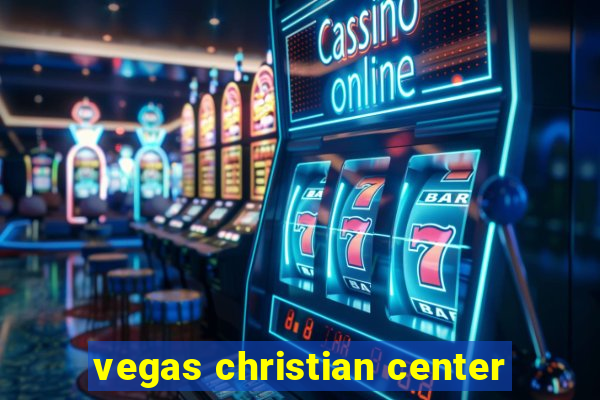 vegas christian center