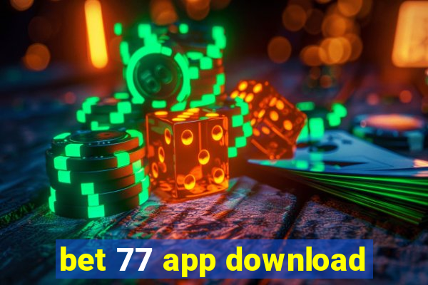 bet 77 app download