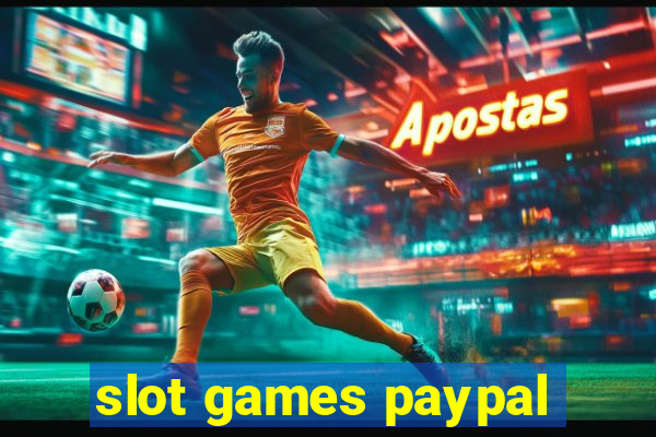 slot games paypal