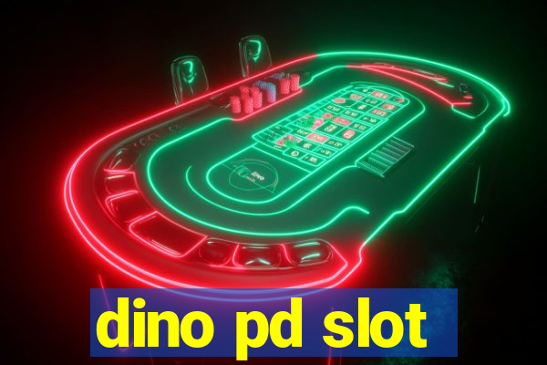 dino pd slot