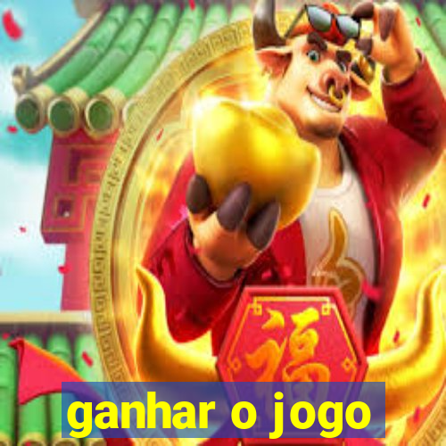 ganhar o jogo