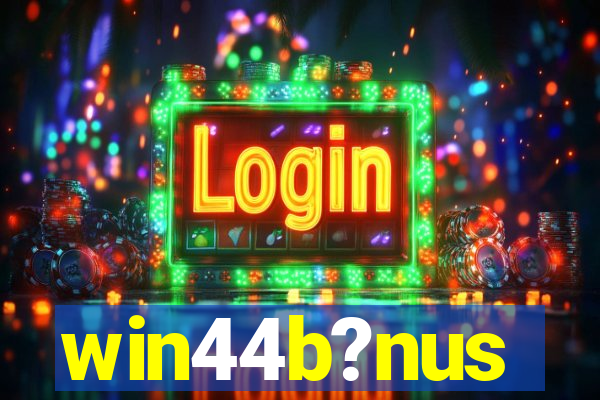 win44b?nus