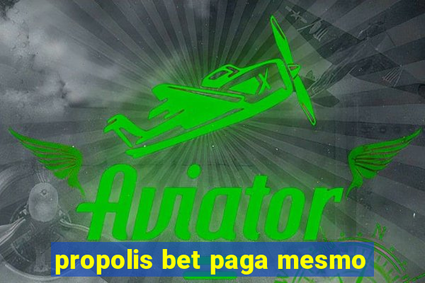 propolis bet paga mesmo