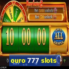 ouro 777 slots